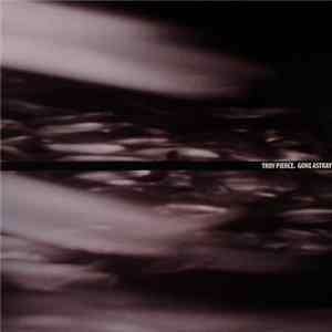 Troy Pierce - Gone Astray EP mp3