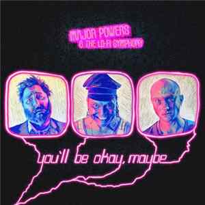 Major Powers & The Lo-Fi Symphony - You'll Be Okay, Maybe mp3