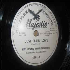 Eddy Howard And His Orchestra - Just Plain Love / Say Something Nice About Me mp3