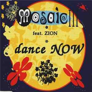 Mosaic III Feat. Zion - Dance Now mp3