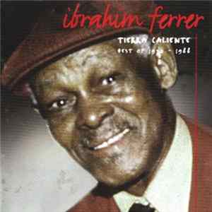 Ibrahim Ferrer Con Los Bocucos - Tierra Caliente Best Of 1970 - 1988 mp3
