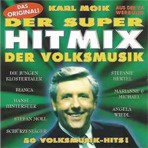 Various - Karl Moik • Der Super Hit Mix Der Volksmusik mp3