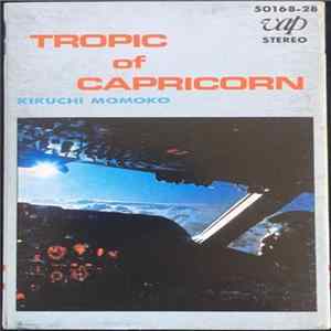 Momoko Kikuchi = 菊池桃子 - Tropic Of Capricorn =トロピック・オブ・カプリコーン 南回帰線 mp3