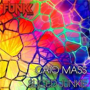 Caio Mass - Sliced Junkie mp3
