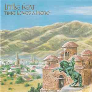 Little Feat - Time Loves A Hero mp3