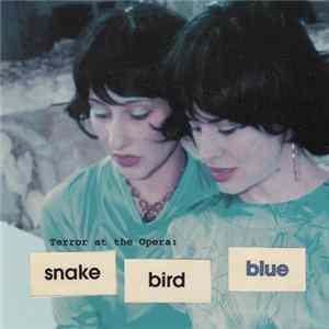 Terror At The Opera - Snake Bird Blue mp3