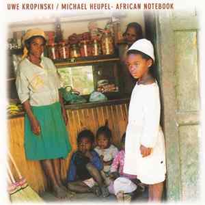 Uwe Kropinski / Michael Heupel - African Notebook mp3