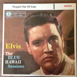 Elvis - Steppin' Out Of Line : The Blue Hawaii Sessions mp3