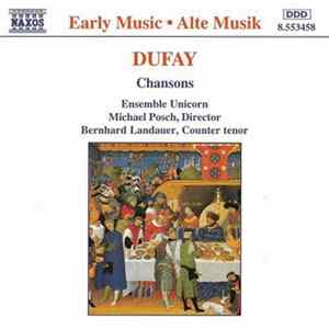 Dufay, Ensemble Unicorn, Michael Posch, Bernhard Landauer - Chansons mp3