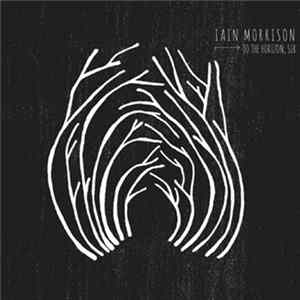 Iain Morrison - To The Horizon, Sir mp3