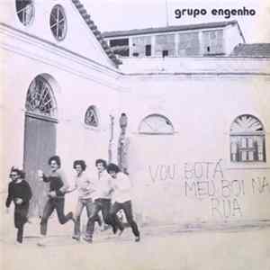 Grupo Engenho - Vou Botá Meu Boi Na Rua mp3
