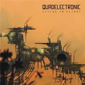 Quadelectronic - Cities In Flight mp3