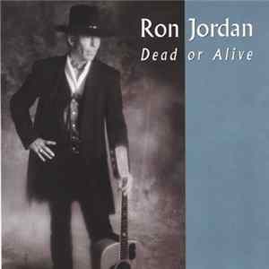 Ron Jordan - Dead Or Alive mp3