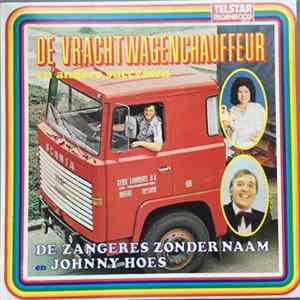 De Zangeres Zonder Naam en Johnny Hoes - De Vrachtwagenchauffeur En Andere Successen mp3