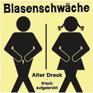 Blasenschwäche - Alter Dreck - Frisch Aufgebrüht mp3