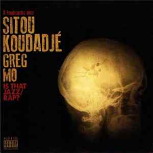 Sitou Koudadjé X Greg Mo - Is That Jazz / Rap? mp3