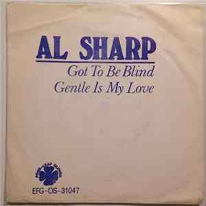 Al Sharp - Got To Be Blind / Gentle Is My Love mp3