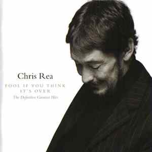 Chris Rea - Fool If You Think It's Over (The Definitive Greatest Hits) mp3