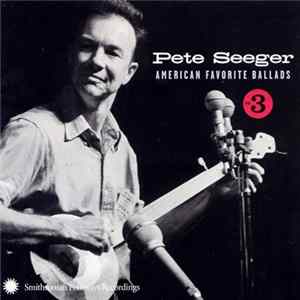 Pete Seeger - American Favorite Ballads Vol. 3 mp3