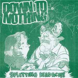 Down To Nothing - Splitting Headache mp3