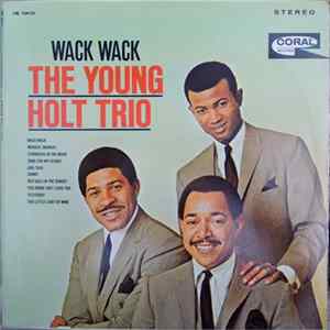 The Young Holt Trio - Wack Wack mp3