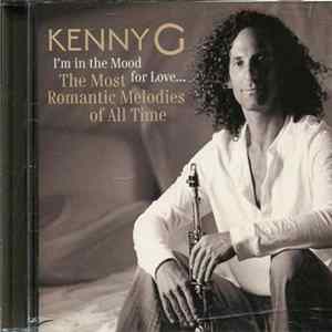 Kenny G = ケニー・Ｇ - I'm In The Mood For Love ... The Most Romantic Melodies Of All Time = ムード・フォー・ラヴ mp3
