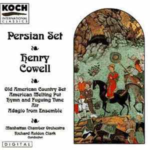 Henry Cowell - Manhattan Chamber Orchestra, Richard Auldon Clark - Persian Set mp3