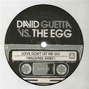 David Guetta Vs. The Egg - Love Don't Let Me Go (Walking Away) mp3