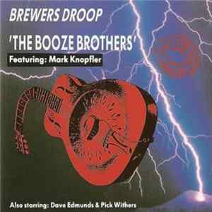 Brewers Droop Featuring Mark Knopfler Also Starring Dave Edmunds & Pick Withers - The Booze Brothers mp3