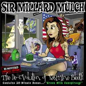Sir Millard Mulch - The De-Evolution Of Yasmine Bleeth + Green Milk Conspiracy mp3