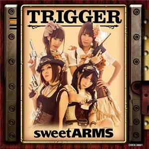 sweet ARMS - Trigger mp3