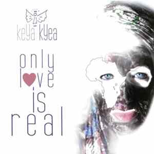 Keya Kyea - Only Love Is Real mp3