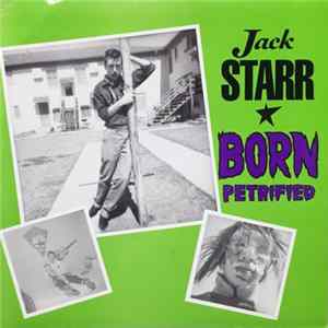 Jack Starr - Born Petrified mp3