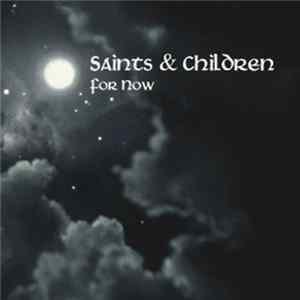 Saints & Children - For Now mp3