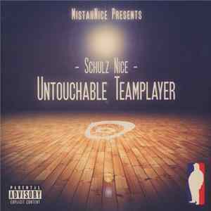 MistahNice - Schulz Nice - Untouchable Teamplayer mp3