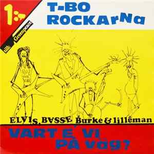 T-Bo Rockarna - Vart 'E Vi På Väg? mp3
