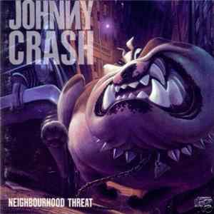 Johnny Crash - Neighbourhood Threat mp3