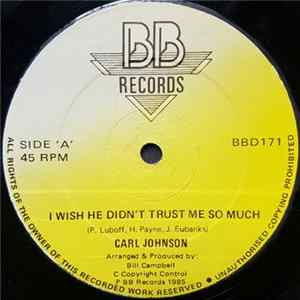 Carl Johnson - I Wish He Didn't Trust Me So Much mp3