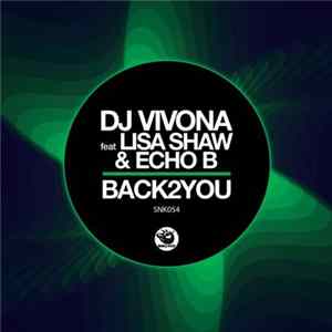 DJ Vivona Feat. Lisa Shaw & Echo B - Back2You mp3