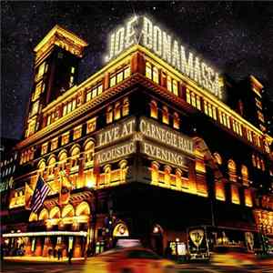 Joe Bonamassa - Live At Carnegie Hall – An Acoustic Evening mp3