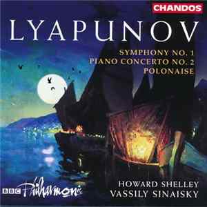 Lyapunov, Howard Shelley, Vassily Sinaisky, BBC Philharmonic - Symphony No. 1 - Piano Concerto No. 2 - Plononaise mp3