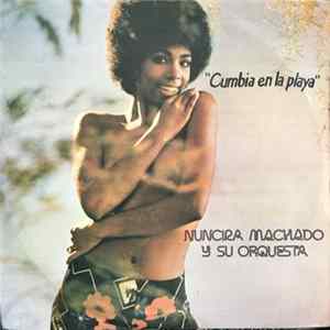 Nuncira Machado Y Su Orquesta - Cumbia En La Playa mp3