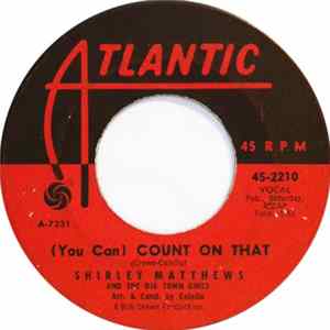 Shirley Matthews And The Big Town Girls - (You Can) Count On That mp3