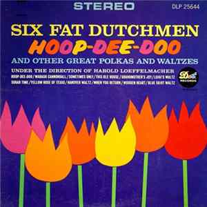 The Six Fat Dutchmen - Hoop-Dee-Doo: And Other Great Polkas And Waltzes mp3