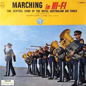 Central Band Of The Royal Australian Air Force Under The Direction Of Squadron Leader L. H. Hicks L.R.A.M., A.R.C.M. - Marching In Hi-Fi mp3