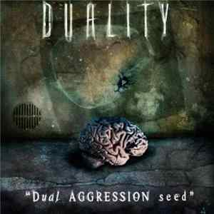 Duality - Dual Aggression Seed mp3