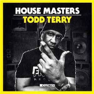 Todd Terry - House Masters mp3