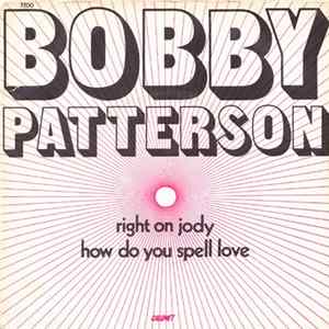 Bobby Patterson - How Do You Spell Love / Right On Jody mp3