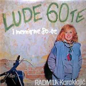 Radmila Karaklajić - Lude 60-Te I Nemirne 80-Te mp3