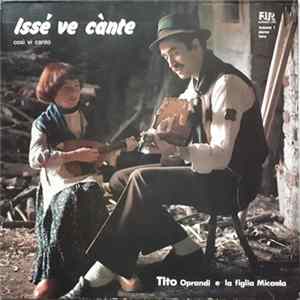 Tito Oprandi E la Figlia Micaela - Issè Ve Cànte - Così Vi Canto mp3